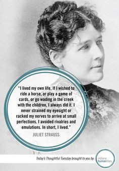 Thoughtful Tuesday quote was from Juliet Strauss, a 19th century ...