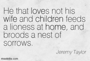... Feeds A Lioness At Home, And Broods A Nest Of Sorrows - Children Quote