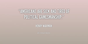 quote-Henry-Waxman-americans-are-sick-and-tired-of-political-235650 ...