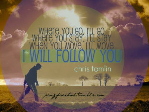 Chris Tomlin - I will Follow