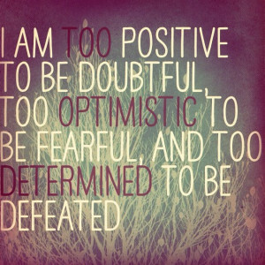 Say it to yourself when you hit a brick wall in life.