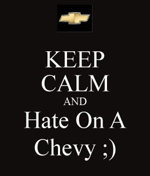 Funny Hate Chevy Pictures I hate chevy memes keep calm