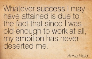 -work-quote-by-anna-held-whatever-success-i-may-have-attained-is-due ...