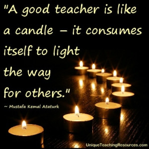 jpg-a-good-teacher-is-like-a-candle-it-consumes-itself-to-light-the ...