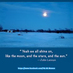 Full moon over a snowy country scene with a too true quote from John ...