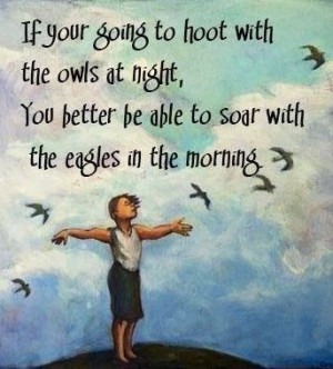 Night owl vs morning eagle quote via Carol's Country Sunshine on ...