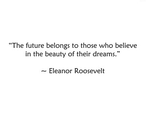 Eleanor+Roosevelt+Future+Quote.jpg (3000×2400)
