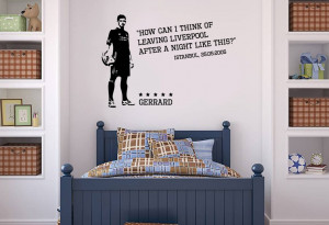 Home Gerrard 'Istanbul' Quote Liverpool Wall Sticker designed by Chris ...