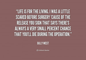 quote-Billy-West-life-is-for-the-living-i-was-228837.png