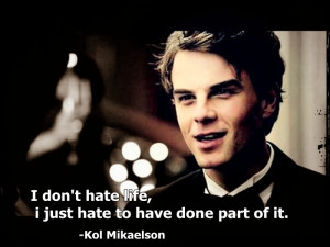 ... Mikaelson Th Vampires, Kol Mikaelson Nathaniel, Kol Mikaelson Quotes