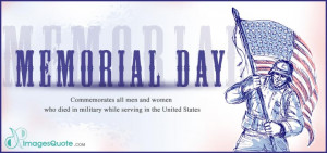 Collection of famous quotes about memorial day. enjoy & share
