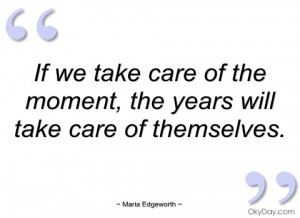 if we take care of the moment maria edgeworth