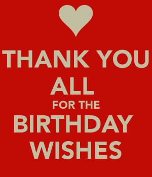 ... thank you all birthday wishes comments thank you all by admin on thank