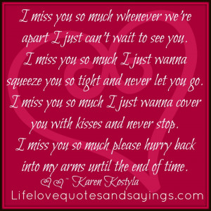 ... you with kisses and never stop. I miss you so much please hurry back