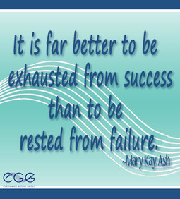 ... far better to be exhausted from success . . . quote from Mary Kay Ash