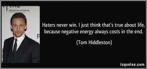 ... , because negative energy always costs in the end. - Tom Hiddleston