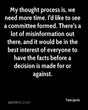 like to see a committee formed. There's a lot of misinformation ...