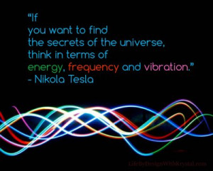 Si tu veux comprendre les mystères de l'Univers, pense énergie ...