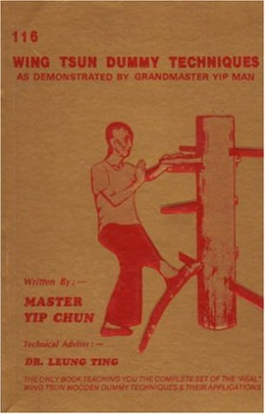 116 Wing Tsun Dummy Techniques as Demonstrated by Grandmaster Yip Man