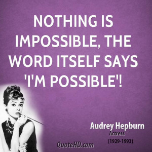 Audrey Hepburn Quotes Nothing Is Impossible Ltten