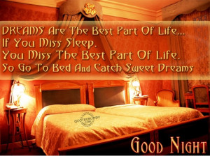 ... part of life. So go to bed and catch sweet dreams ~ Good Night Quote