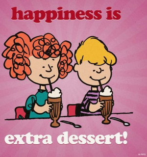 Happiness is extra dessert