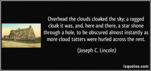 Overhead the clouds cloaked the sky; a ragged cloak it was, and, here ...
