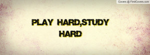 play_hard,study_hard-137426.jpg?i