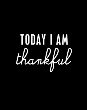 Today I AM Thankful Quotes