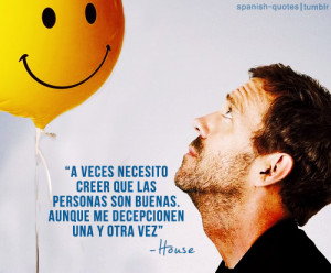 ... # citas # espanol # frases # house # house m d # series # spanish