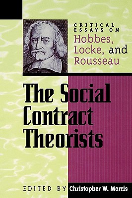 The Social Contract Theorists Critical Essays on Hobbes Locke and ...