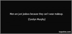 More Carolyn Murphy Quotes