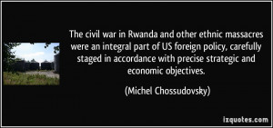 The civil war in Rwanda and other ethnic massacres were an integral ...