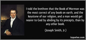 of Mormon was the most correct of any book on earth, and the keystone ...