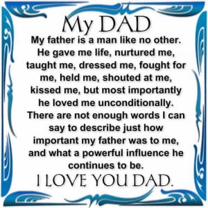 My Dad- my father is a man like no other.