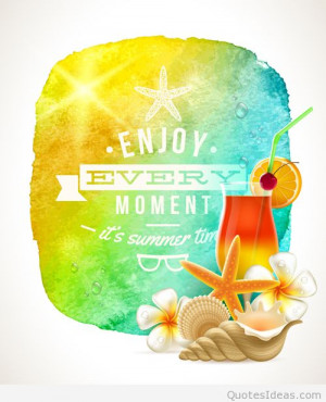Happy summer & enjoy summer quotes, sayings with pictures