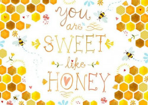 You are sweet like honey♥