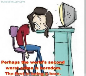 Funny Quotes And Sayings About Being Bored Funny quotes and sayings ...