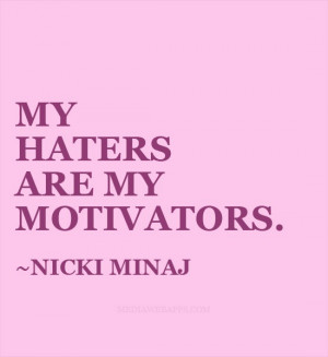 Mean Quotes To Haters My haters