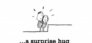 Happiness is, a surprise hug from behind.