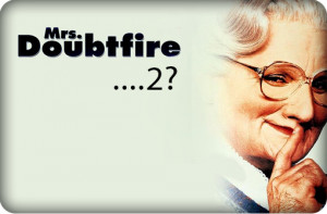 Movie News: Robin Williams to Reprise His Role in MRS DOUBTFIRE 2