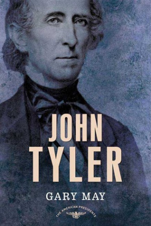 Review of “John Tyler” by Gary May