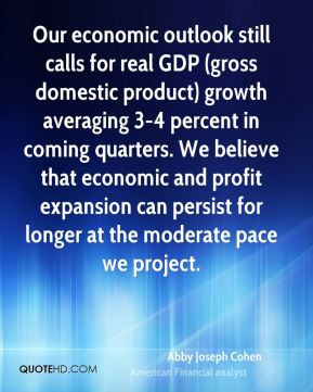 Our economic outlook still calls for real GDP (gross domestic product ...