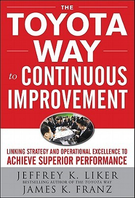The Toyota Way to Continuous Improvement: Linking Strategy and ...