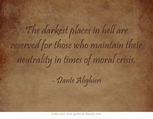 ... times of moral crisis. Dante Alighieri #Italian #quotes #inspirational