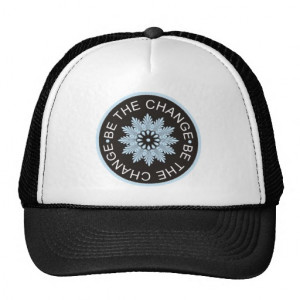 Three Word Quotes ~Be The Change~ Hat