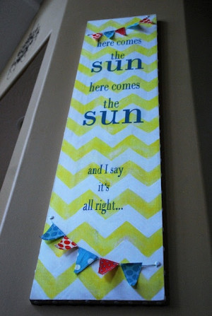 Chevron wall art with pendant banner and here comes the sun lyrics...