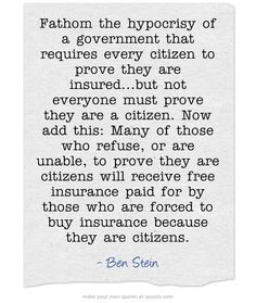 ... that requires every citizen... Ben Stein. #citizenship #insurance