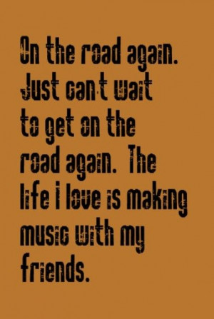 ... Road Again - song lyrics, songs, music lyrics, song quotes, music