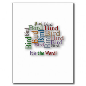 Funny Sayings Quote - Bird – it's the word Postcard